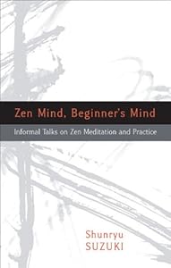 Zen Mind, Beginner's Mind by Shunryu Suzuki