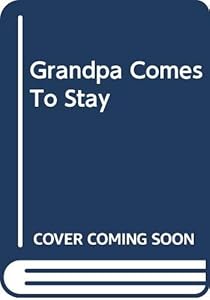 Grandpa Comes To Stay by Rob Lewis