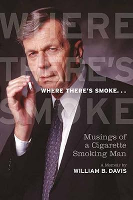 Where There's Smoke...: Musings of a Cigarette Smoking Man