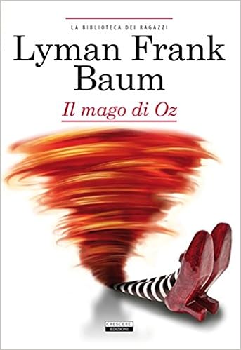 Frank Lyman Baum - Il mago di Oz. Edizione integrale (2015)