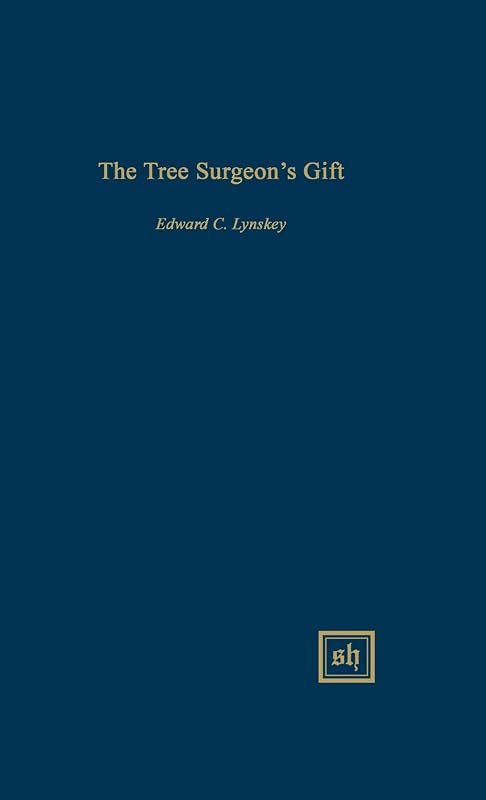 The Tree Surgeon's Gift (Scripta Humanistica) by Edward C Lynskey