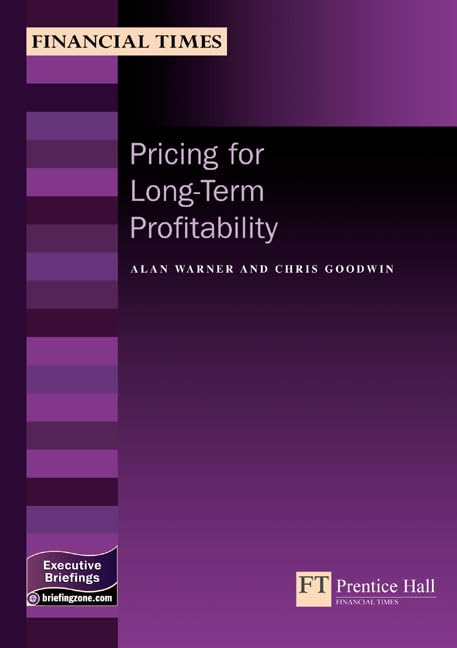 Pricing For Long-term Profitability (Management Briefings Executive Series) by Alan Warner