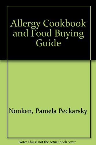 Allergy Cookbook and Food Buying Guide by Pamela Peckarsky Nonken