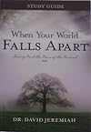 When Your World Falls Apart: Seeing Past the Pain of the Present- Study Guide