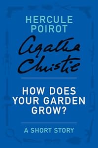 How Does Your Garden Grow?: A Hercule Poirot Story