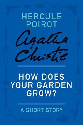 How Does Your Garden Grow?: A Hercule Poirot Story