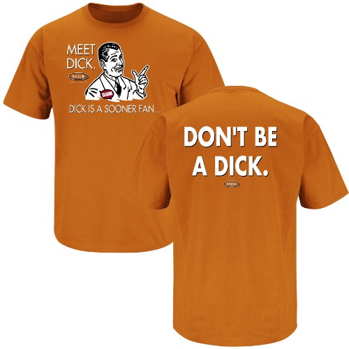 Texas Longhorns Fans. Don't be a Dick Burnt Orange T-Shirt (S-3X)