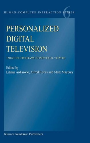 Personalized Digital Television: Targeting Programs to Individual Viewers (Human–Computer Interaction Series Book 6) by Liliana Ardissono