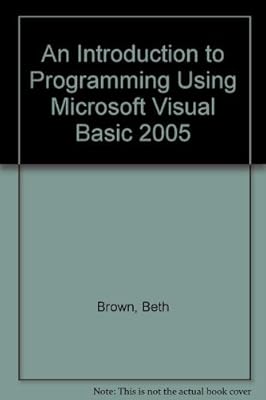 An Introduction to Programming Using Microsoft Visual Basic 2005