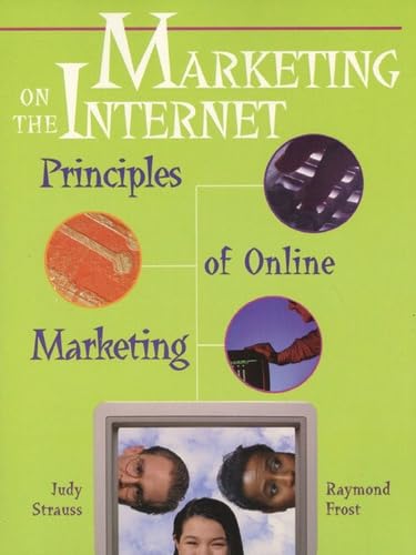 Marketing on the Internet: Principles of On-Line Marketing by Judy Strauss