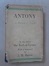 Antony (Viscount Knebworth): A record of youth by his father, the Earl of Lytton;