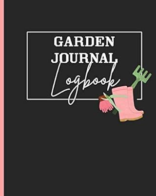 Garden Journal Logbook: Track Your Gardening Inventory