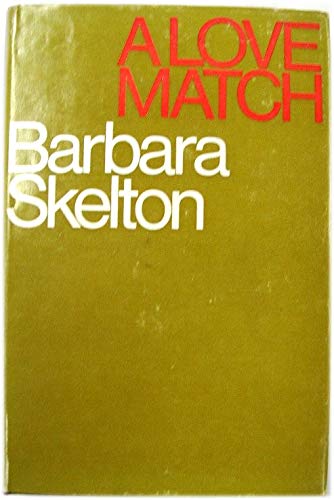A love match: a novel by Barbara Skelton