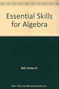 Essential Skills for Algebra by Evelyn D. Bell