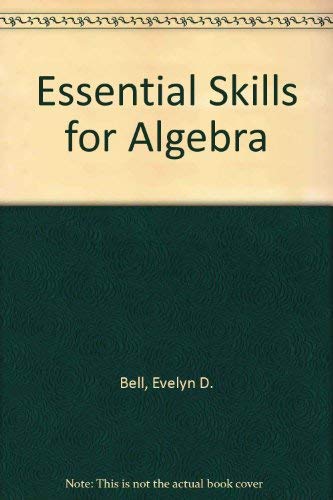 Essential Skills for Algebra by Evelyn D. Bell