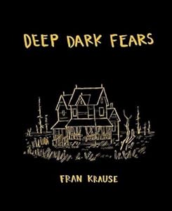 Deep Dark Fears by Fran Krause