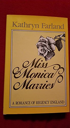 Miss Monica Marries by Kathryn Farland
