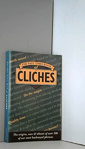 Past Times Dictionary of Cliches by Kirkpatrick Betty