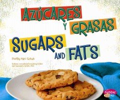 Azúcares y grasas/Sugars and Fats (Pebble Plus Bilingual) (Spanish Edition) by Mari Schuh