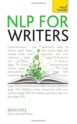 NLP for Writers: A Teach Yourself Guide (Teach Yourself: Writing)