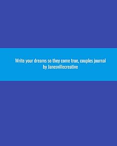 WRITE YOUR DREAMS SO THEY COME TRUE by Janesville Creative