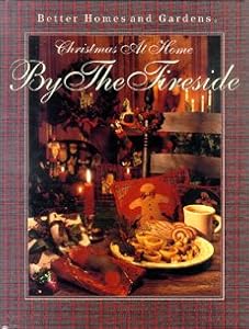 Better Homes and Gardens Christmas at Home: By the Fireside by Better Homes and Gardens Books