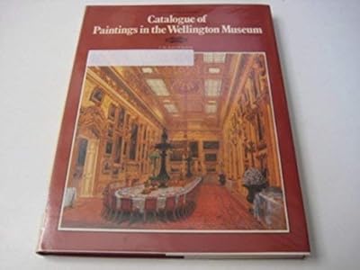 Catalogue of paintings in the Wellington Museum