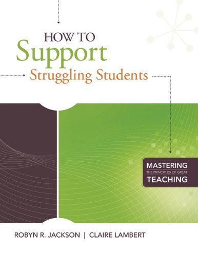 How to Support Struggling Students (Mastering the Principles of Great Teaching series) by Robyn R. Jackson
