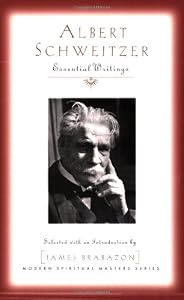 Albert Schweitzer: Essential Writings