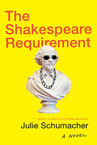 The Shakespeare Requirement: A Novel by Julie Schumacher