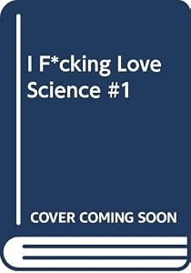 I F*cking Love Science #1 by IFLScience
