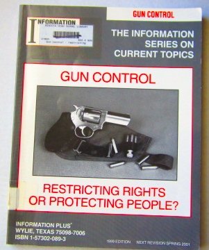 Gun Control: Restricting Rights or Protecting People? by Barbara Klier