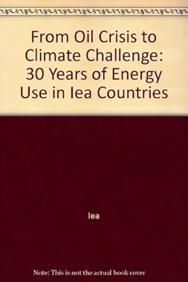 Oil Crises and Climate Challenges: 30 Years of Energy Use in Iea Countries