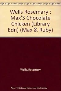 Max's Chocolate Chicken (Max and Ruby)