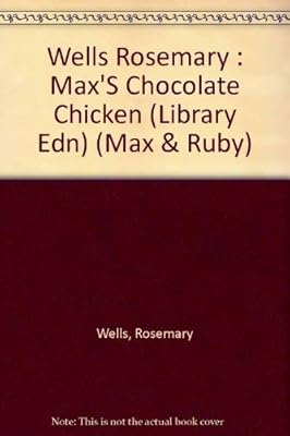 Max's Chocolate Chicken (Max and Ruby)