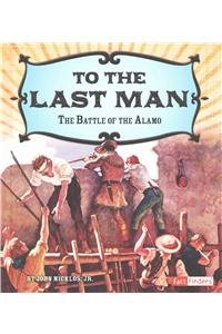 To the Last Man: The Battle of the Alamo