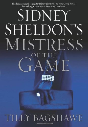 Sidney Sheldon's Mistress of the Game by Tilly Bagshawe