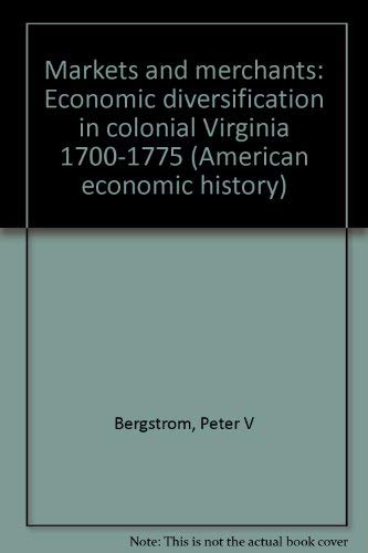MARKETS & MERCHANTS ECO (American economic history) by Bergstrom