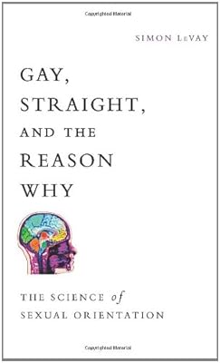 Gay, Straight, and the Reason Why: The Science of Sexual Orientation