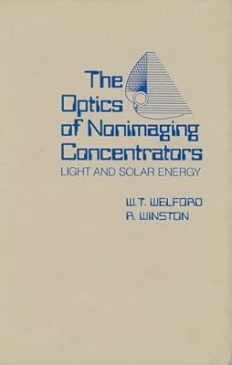 The Optics of Nonimaging Concentrators: Light and Solar Energy