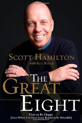 The Great Eight: How to Be Happy (Even When You Have Every Reason to be Miserable)