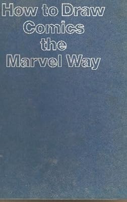 How to Draw Comics the Marvel Way