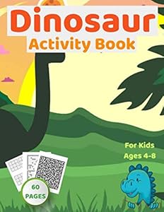 Dinosaur Activity Book for Kids Ages 4-8: A Fun Dinosaurs Learning Activity Workbook with Coloring Sheets Maze Game Kakuro Sudoku for Kids and More by UpPuzzle Books