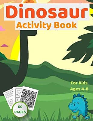 Dinosaur Activity Book for Kids Ages 4-8: A Fun Dinosaurs Learning Activity Workbook with Coloring Sheets Maze Game Kakuro Sudoku for Kids and More