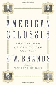 American Colossus: The Triumph of Capitalism, 1865-1900