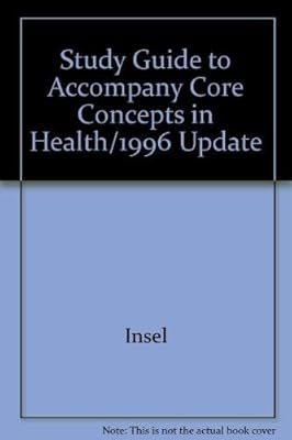 Study Guide to Accompany Core Concepts in Health/1996 Update