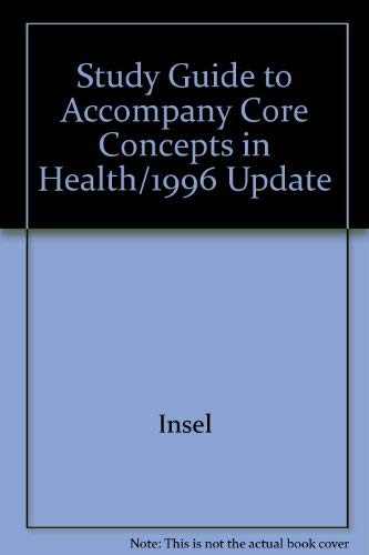 Study Guide to Accompany Core Concepts in Health/1996 Update by Paul M. Insel