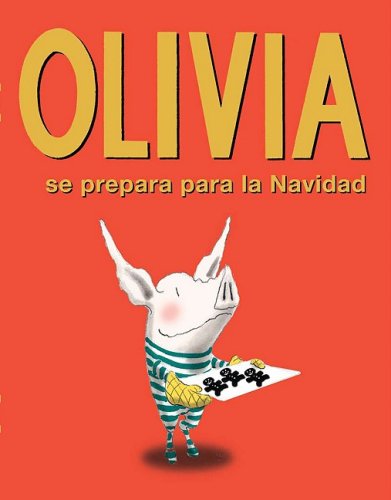 Olivia Se Prepara Para la Navidad (Spanish Edition) by Ian Falconer