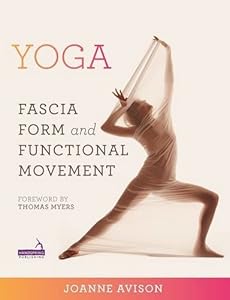 Yoga: Fascia, Anatomy and Movement by Joanne Avison