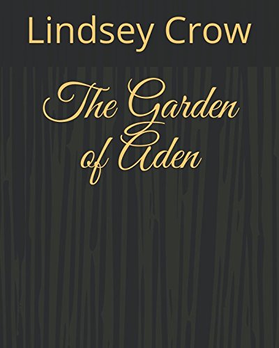 The Garden of Aden by Lindsey Lee Crow